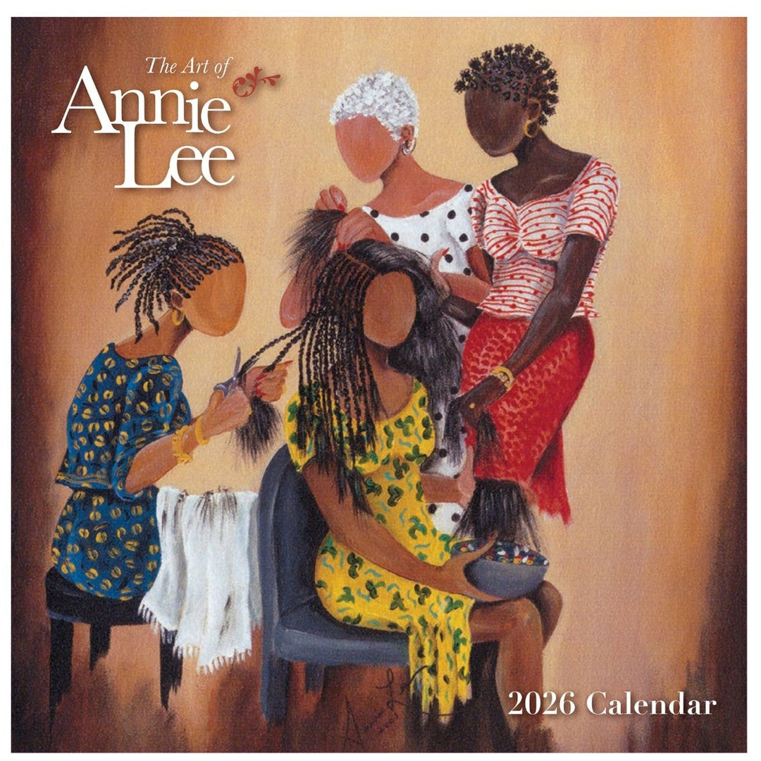 The Art of Annie Lee: 2026 African American Wall Calendar (Front) - Artistic depiction of women getting hair styled with 'The Art of Annie Lee' branding on a 2026 calendar cover.