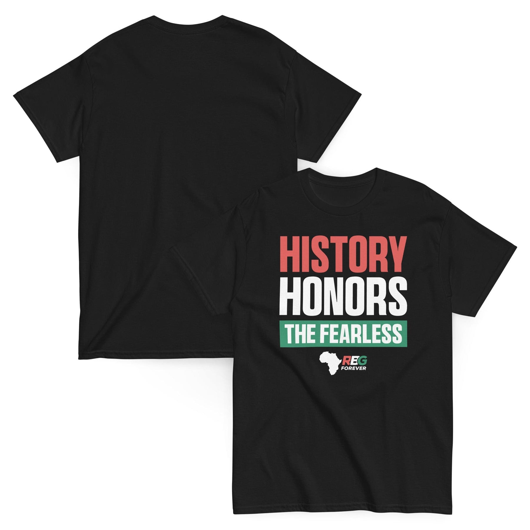 6 of 11: History Honors the Fearless Unisex Short Sleeve T-Shirt II (Front, Back)