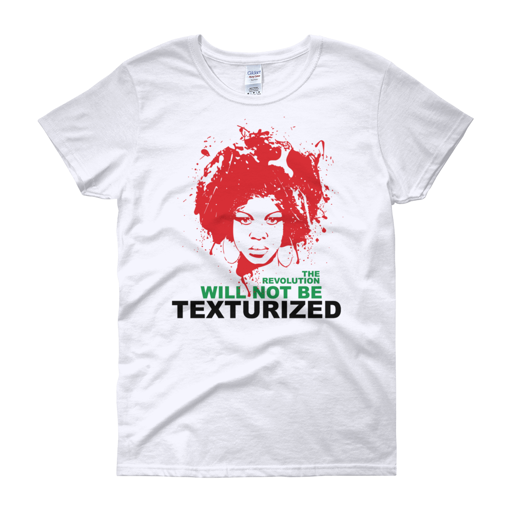 The Revolution Will Not Be Texturized (RBG Edition): Women's Natural Hair T-Shirt
