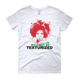 The Revolution Will Not Be Texturized (RBG Edition): Women's Natural Hair T-Shirt