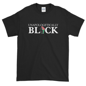 Unapologetically Black: Unisex Short Sleeved African American T-Shirt (Black)