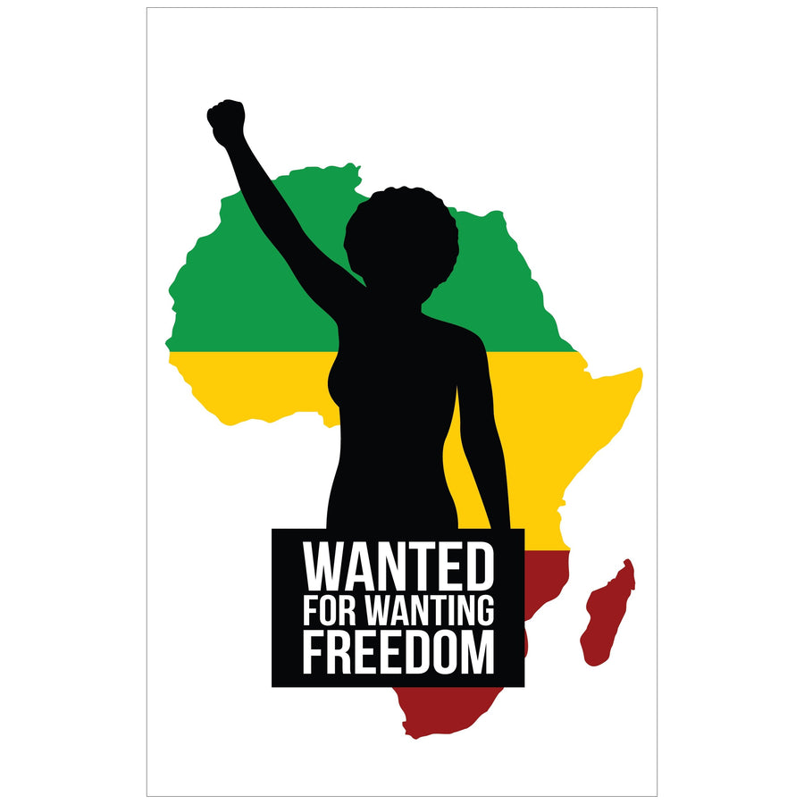 Wanted for Wanting Freedom by Sankofa Designs