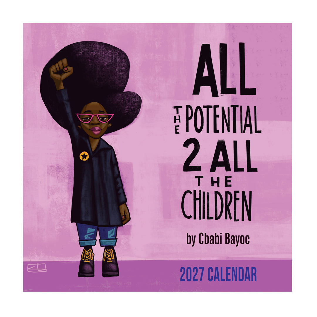 All the Potential 2 All the Children: The Art of Cbabi Bayoc 2027 Black Girl Art Wall Calendar (Main) - 2027 calendar cover featuring an illustrated child with a raised fist, pink hair, and a black coat on a pink background, with the text 'ALL THE POTENTIAL 2 ALL THE CHILDREN' and 'byCbabi Bayoc' and '2027 CALENDAR'.