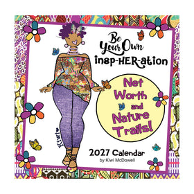 Be Your Own Insp-HER-ation 2027 Black Woman Art Wall Calendar (Main) - A colorful 2027 calendar cover titled 'Be Your Own insp-HERation Net Worth and Nature Trails!' by Kiwi McDowell, featuring a stylized illustration of a woman in patterned clothing on a white background with a decorative multicolor border.