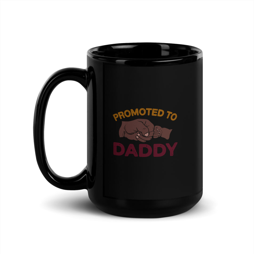 Promoted to Daddy Black Ceramic Glossy Coffee/Tea Mug (15 Ounces, Left Handle)