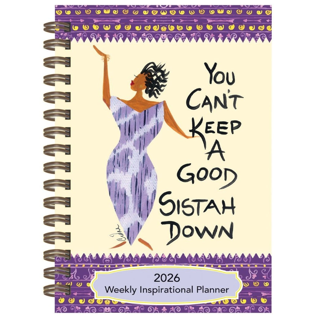 Can't Keep a Good Sistah Down by Cidne Wallace: 2026 African American Weekly Inspirational Planner (Main) - 2026 weekly inspirational planner with a woman in a dress and text on a purple and yellow background