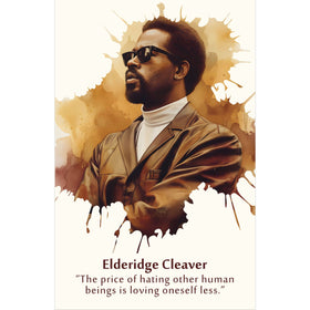 Elderidge Cleaver: The Price of Hating Others by Sankofa Designs (Main) - Portrait of a man wearing sunglasses with a quote by Elderidge Cleaver on a white background.
