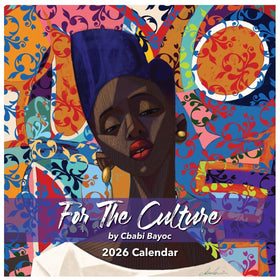 For the Culture: The Art of C'Babi Bayoc 2026 Wall Calendar (Front) - 2026 calendar cover with artistic depiction of a woman's face and colorful patterns, featuring the text 'For The Culture by Chabi Bayoc'.