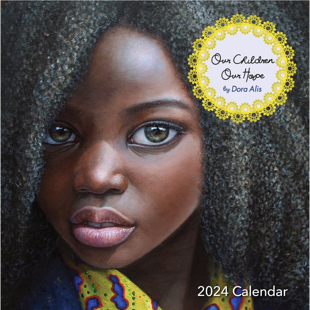 Our Children, Our Hope by Dora Alis: 2024 African American Calendar