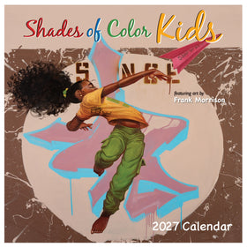 Shades of Color Kids: The Art of Frank Morrison 2027 African American Wall Calendar (Main) - Front cover of the 'Shades of Color Kids 2027 Calendar' featuring a colorful illustration of a young boy dancing in front of graffiti, with the text 'featuring art by Frank Morrison'.