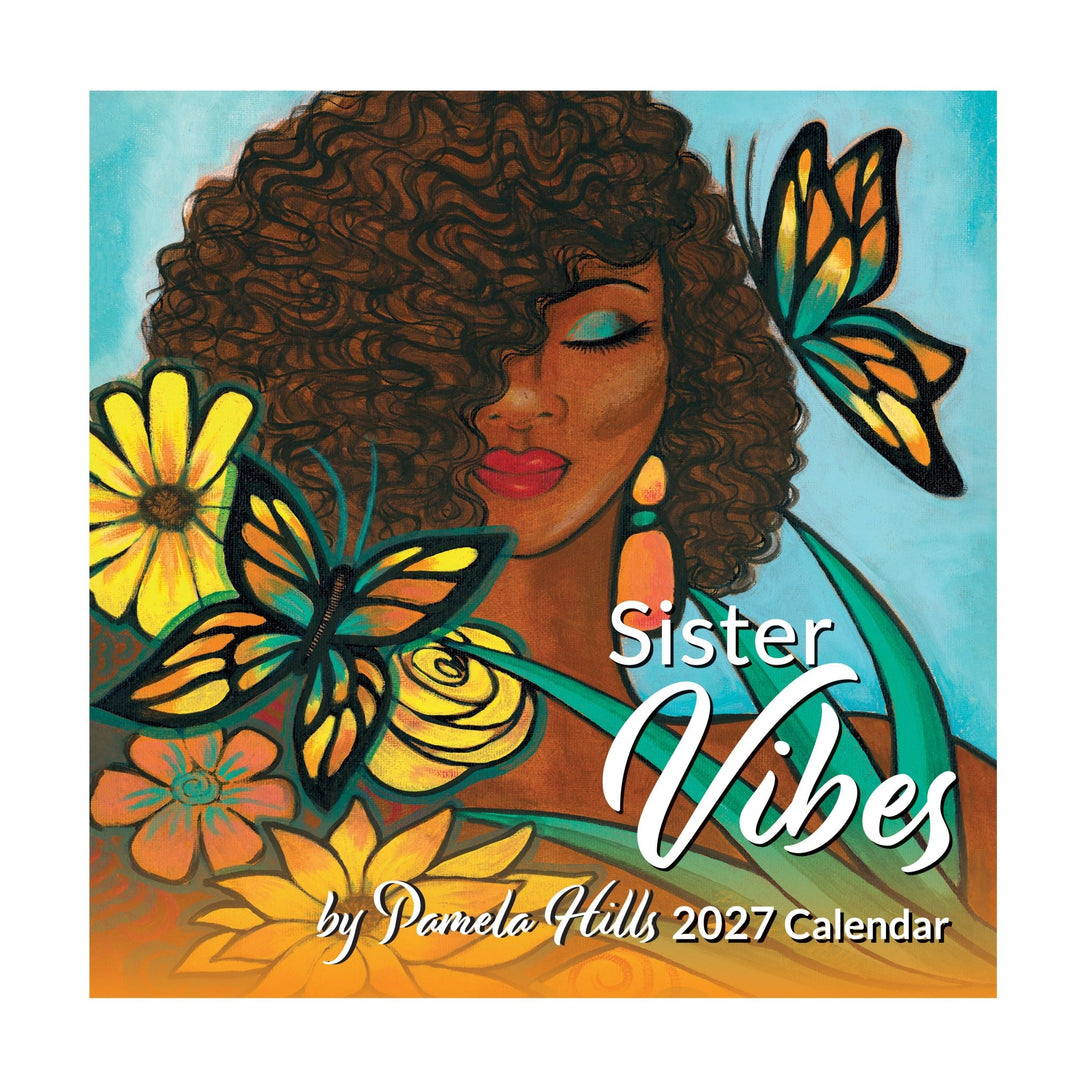 Sister Vibes: The Art of Pamela Hills 2027 Wall Calendar (Main) - Square cover art for the 'Sister Vibes 2027 Calendar' by artist Pamela Hills, featuring a stylized illustration of a woman with voluminous curly hair, surrounded by vibrant yellow and orange flowers and butterflies against a light blue background.