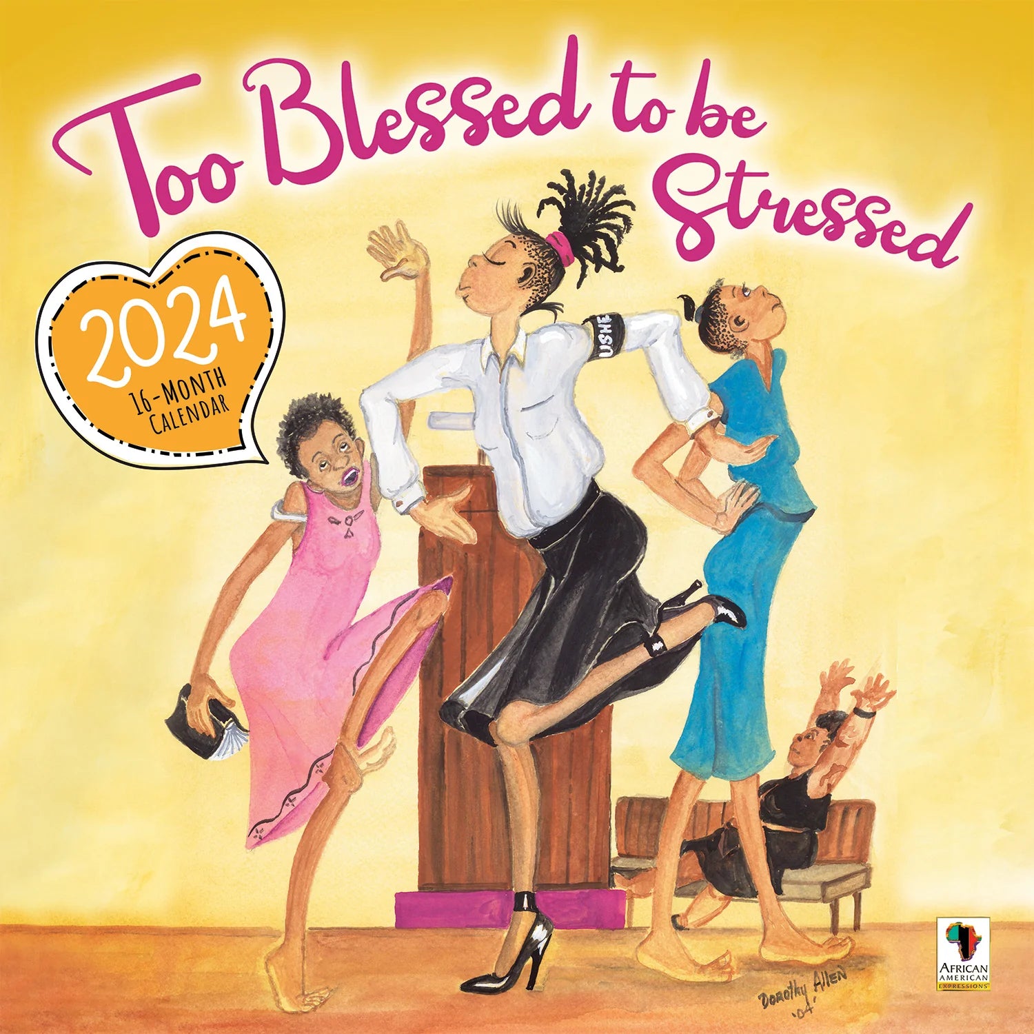 1 of 4: Too Blessed to be Stressed by Dorothy Allen: 2024 African American Wall Calendar