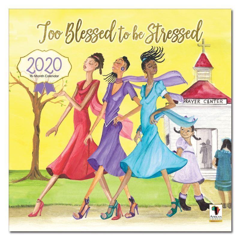 Too Blessed to be Stressed: African American 2020 Wall Calendar