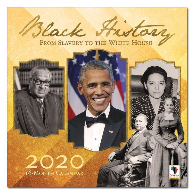 Black History: From Slavery to the White House (2020 African American Calendar)