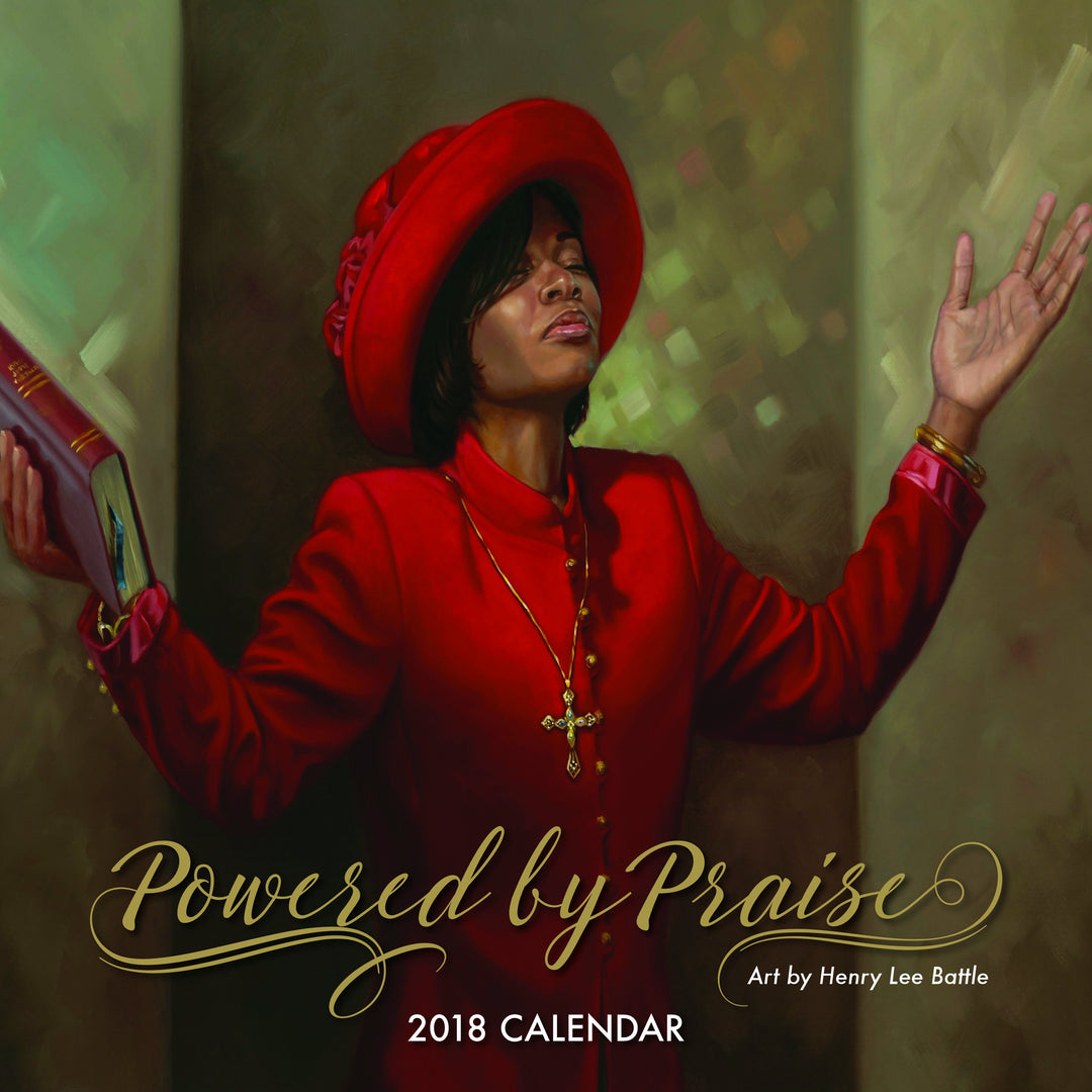 Powered by Praise: The Art of Henry Lee Battle (2018 African American Calendar) - Front