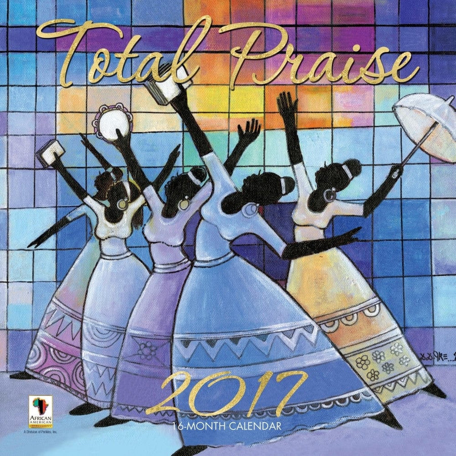 Total Praise: 2017 African American Wall Calendar (Front)