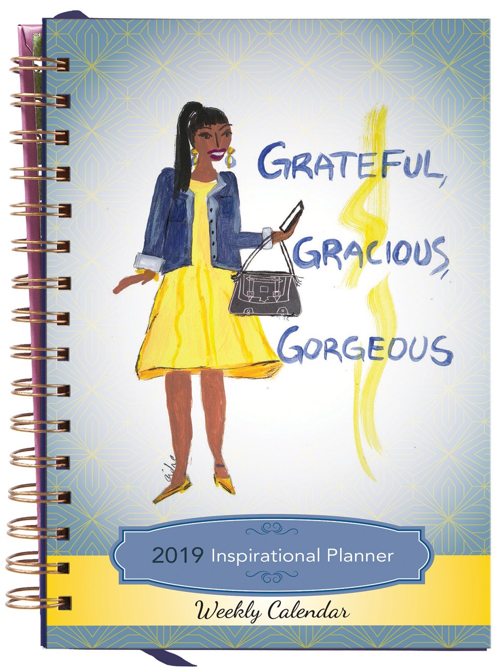 Grateful, Gracious and Gorgeous 2019 African American Inspirational Weekly Planner by Cidne Wallace