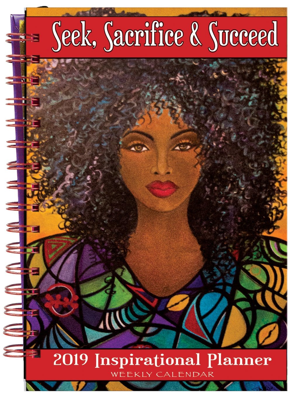 Seek, Sacrifice and Succeed: 2019 African American Weekly Planner by GBaby