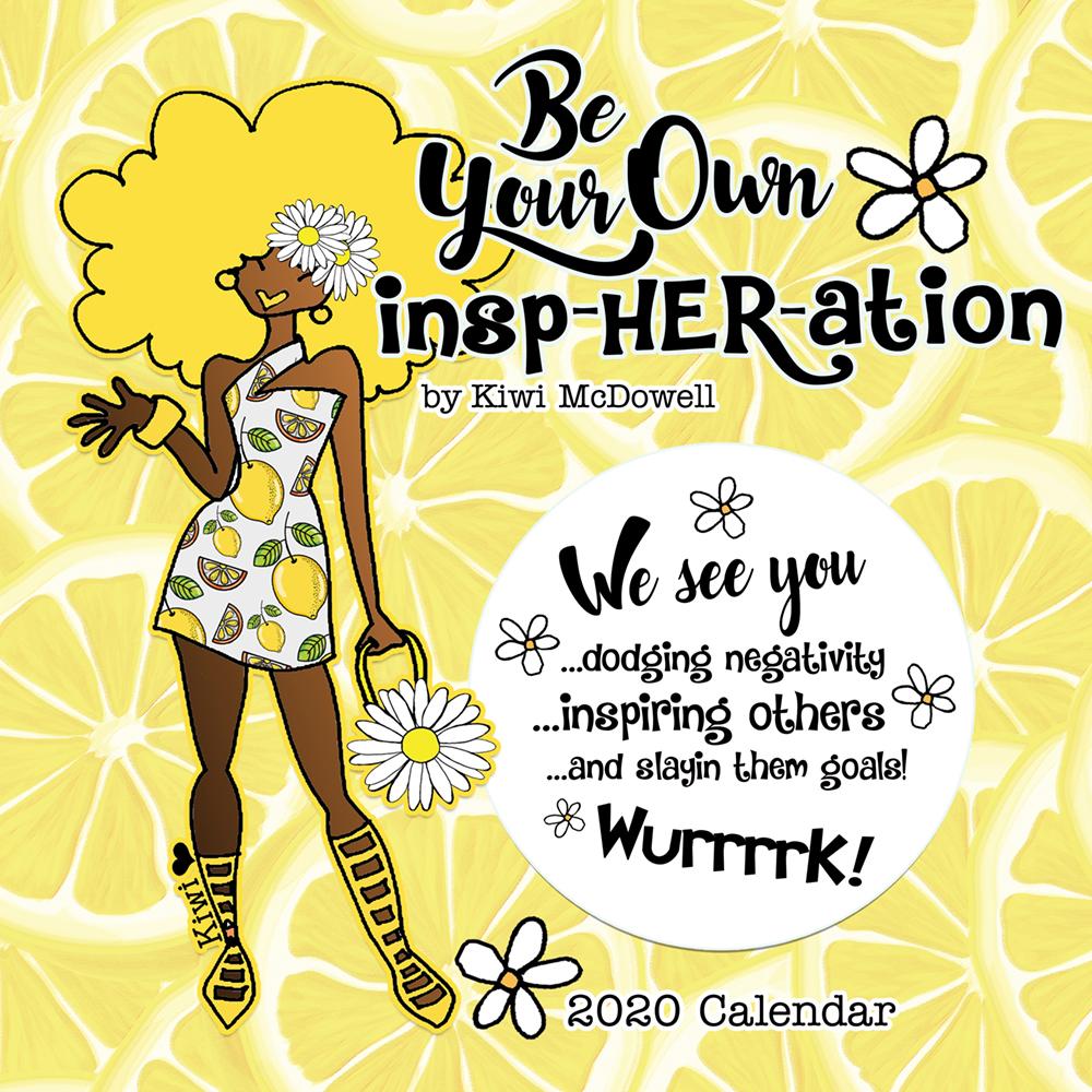 Be Your Own Insp-Her-Ation: The Art of Kiwi McDowell 2020 Black Art Calendar (Front)