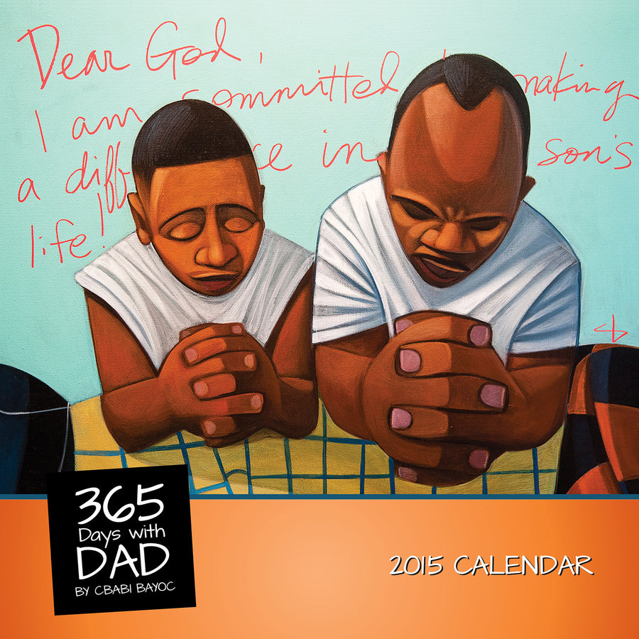 365 Days With Dad: The Art of C'Babi Bayoc 2015 African American Calendar (Front)