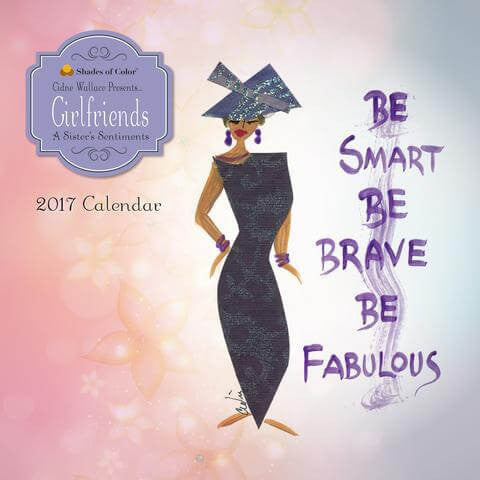 Girlfriends: Be Fabulous-Calendar-Shades of Color-12x12 inches-2017-The Black Art Depot