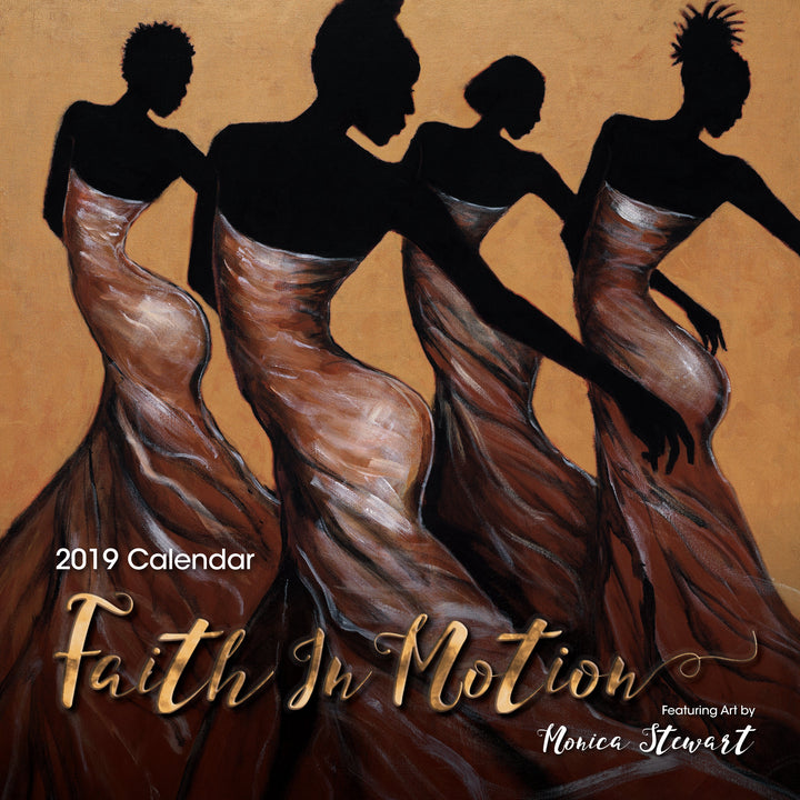 Faith in Motion: The Art of Monica Stewart: 2019 African American Calendar (Front)