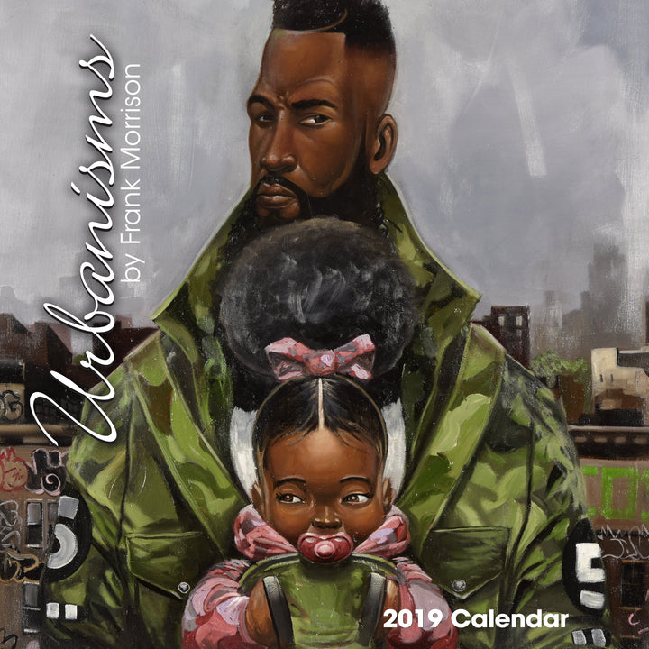 Urbanisms - The Art of Frank Morrison: 2019 African American Calendar