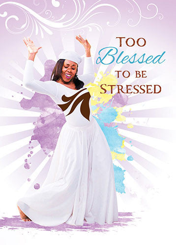 Too Blessed to be Stressed: African-American Greeting Card by African American Expressions