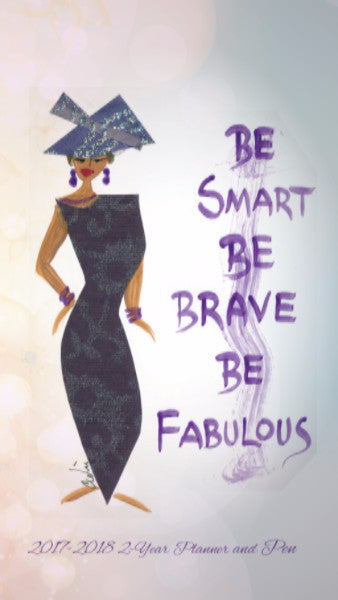 Be Smart, Be Brave, Be Fabulous: 2017-2018 African American Checkbook Planner