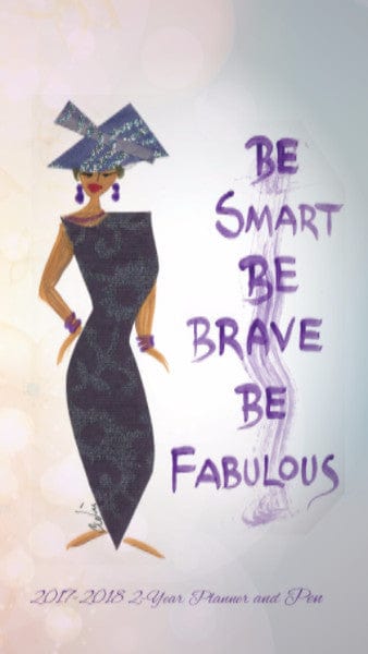 Be Smart, Be Brave, Be Fabulous: 2017-2018 African American Checkbook Planner