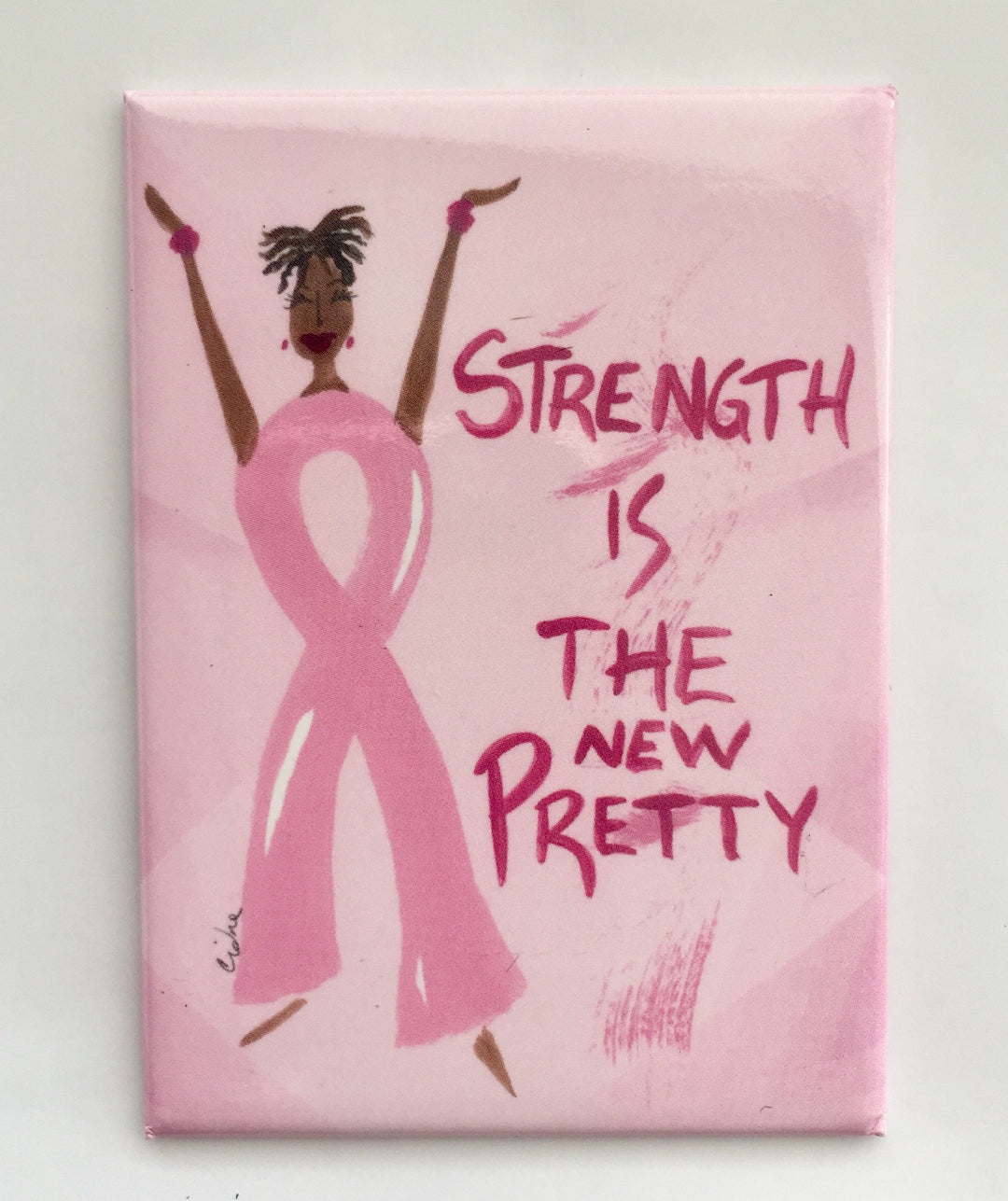 Strength is the New Pretty: Cidne Wallace Magnet by Shades of Color