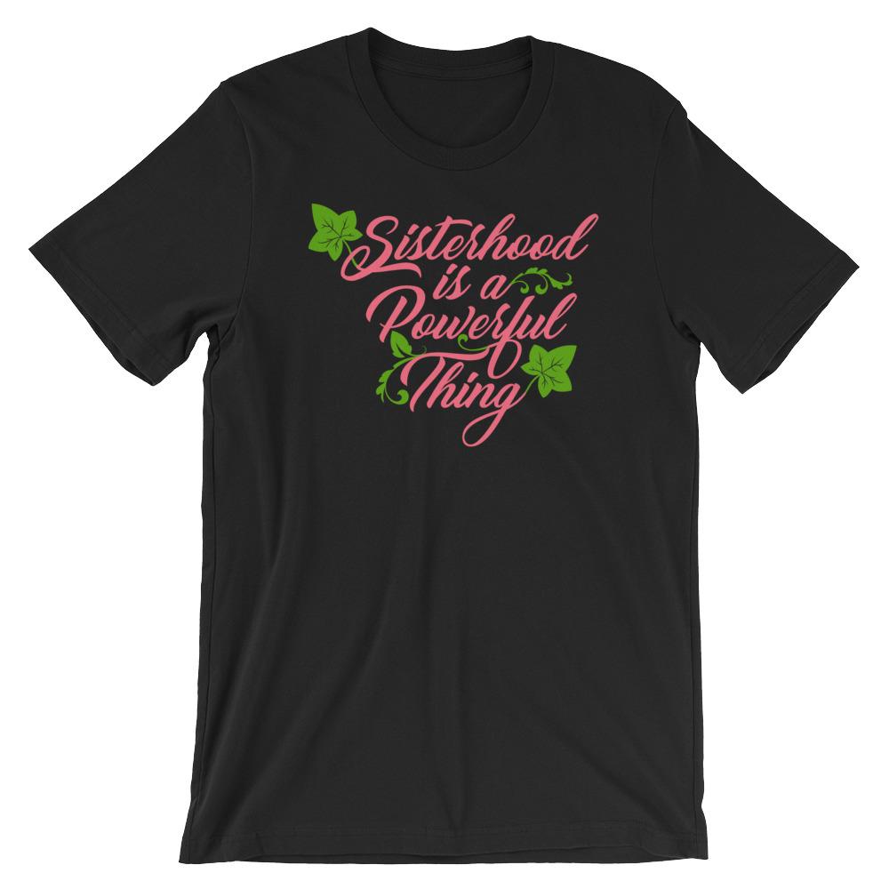 Sisterhood is a Powerful Thing (Alpha Kappa Alpha Inspired) Unisex Short Sleeve T-Shirt (Black)
