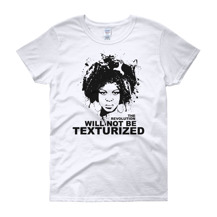 The Revolution Will Not Be Texturized: Natural Hair Women's T-Shirt by RBG Forever (White)