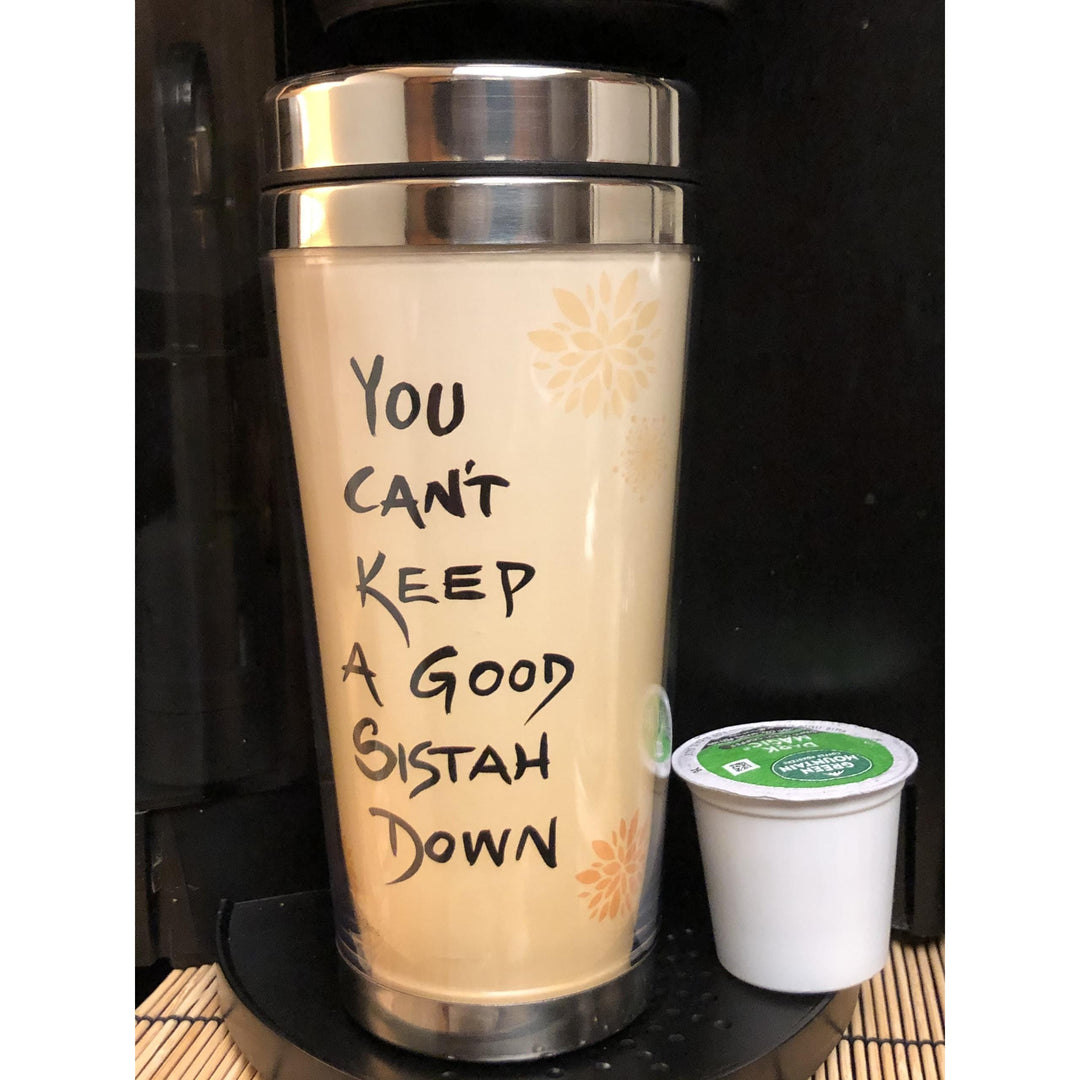 You Can't Keep a Good Sistah Down by Cidne Wallace: African American Travel Mug/Tumbler