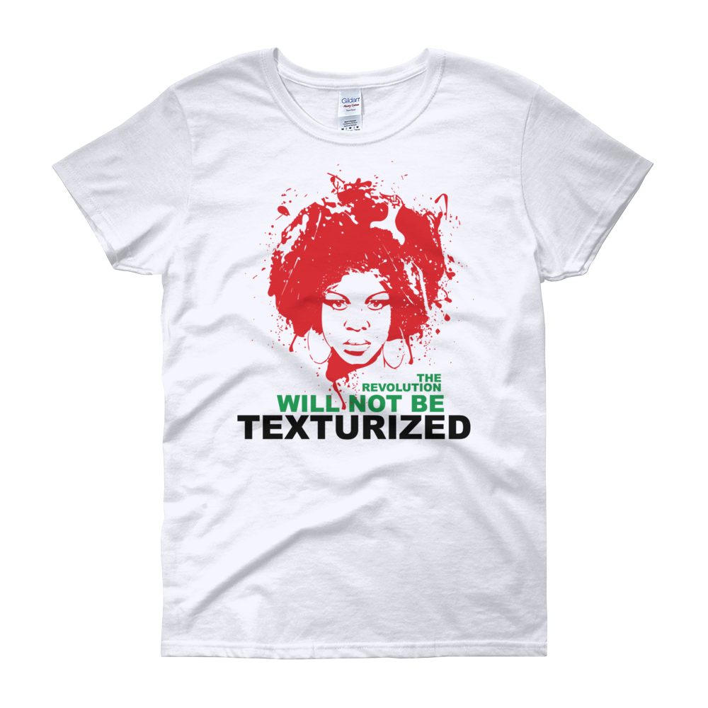 The Revolution Will Not Be Texturized (RBG Edition): Women's Natural Hair T-Shirt 