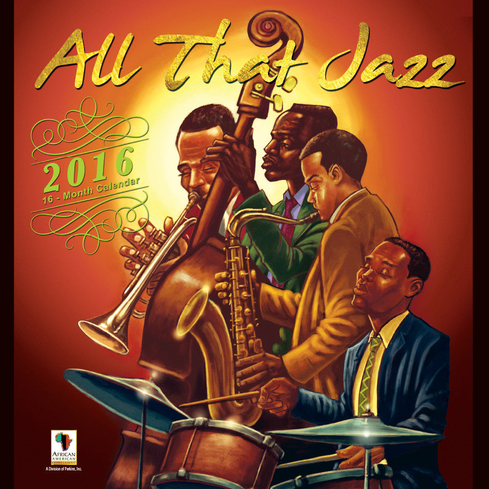 All That Jazz: 2016 African American Calendar (Front) by Lonnie Ollivierre