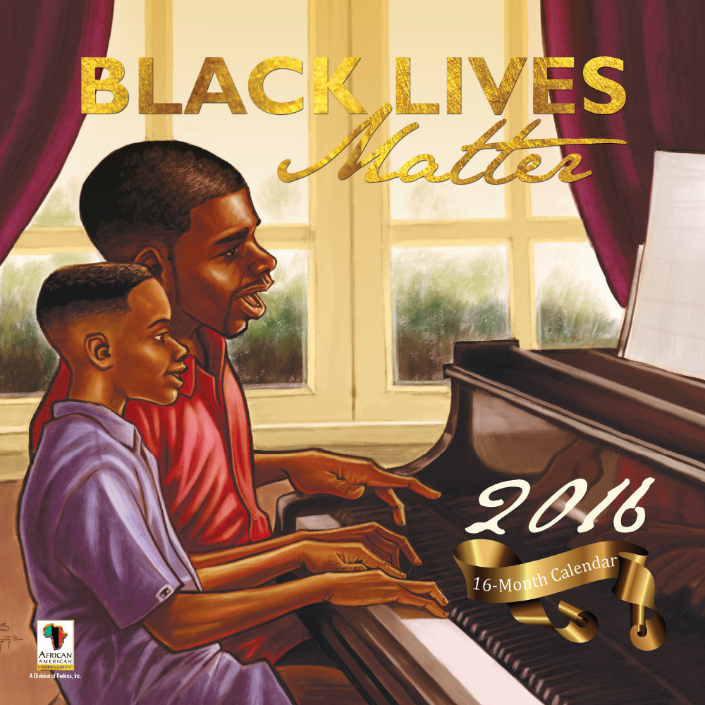 Black Lives Matter: 2016 African American Calendar (Front)