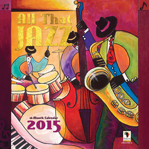 All That Jazz: 2015 African American Calendar (Front) by D.D. Ike
