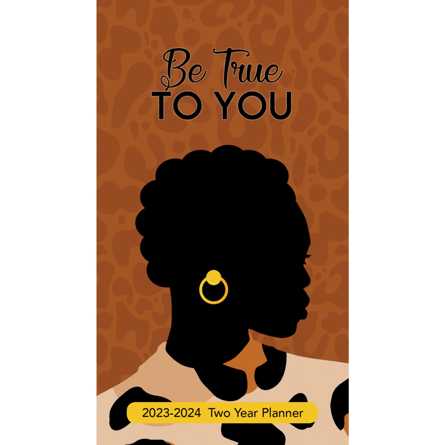 1 of 8: Be True to You: 2023-2024 Two Year African American Pocket Calendar (Front)