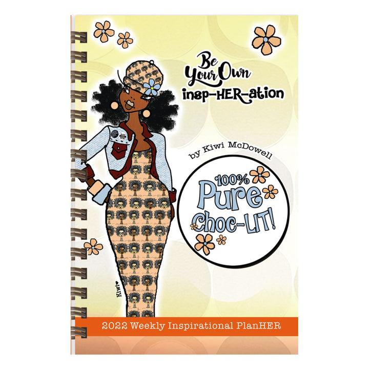 100% Pure Choc-LIT! by Kiwi McDowell: 2022 African American Weekly Planner (Front)