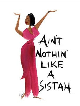 A'int Nothing Like A Sistah Magnet by Cidne Wallace