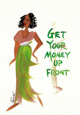 Get Your Money Up Front Magnet by Cidne Wallace