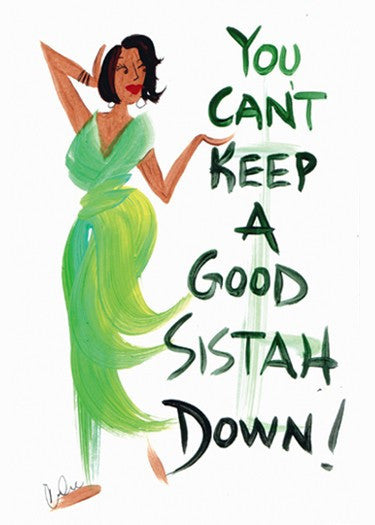 You Can't Keep A Good Sistah Down Magnet by Cidne Wallace