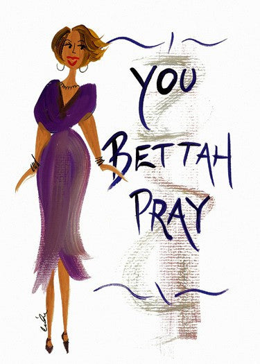 You Bettah Pray Magnet by Cidne Wallace 