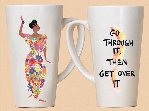 Go Through It, Then Get Over It Mug by Cidne Wallace 