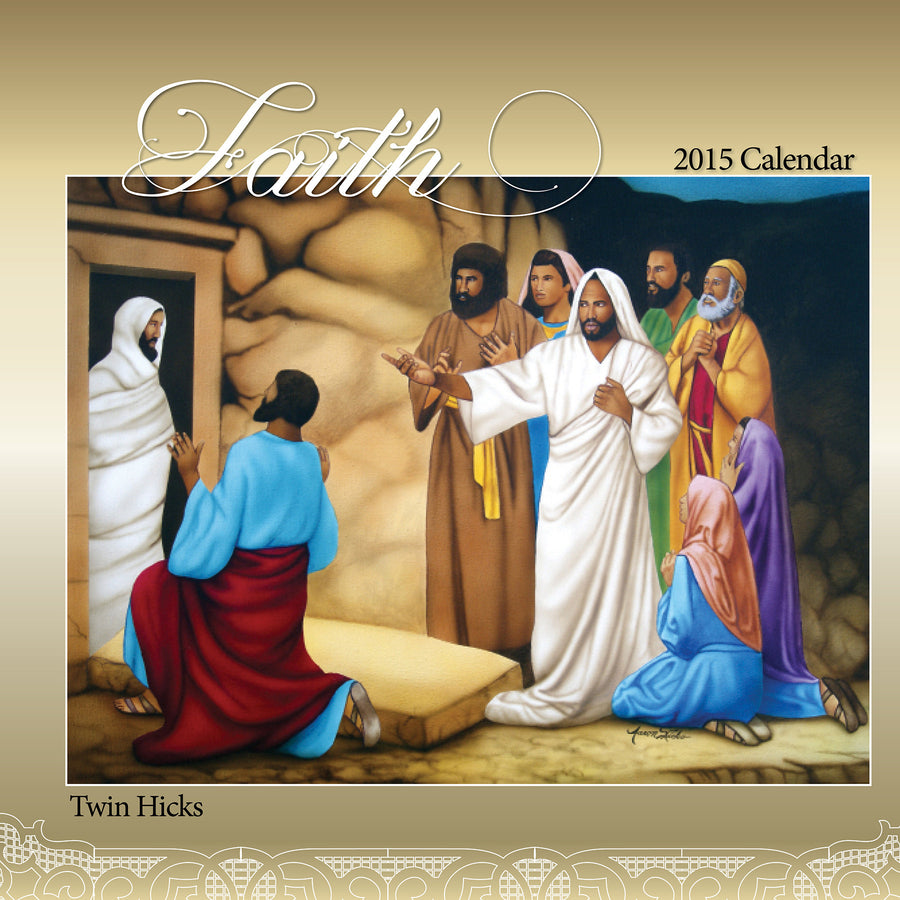 Faith: The Art of Twin Hicks 2015 African American Calendar (Front)