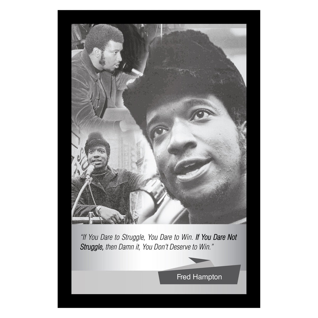 Fred Hampton: Dare to Struggle by Sankofa Designs (Black Frame)