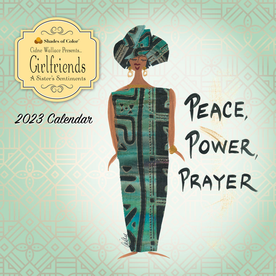 Peace, Power and Prayer: Cidne Wallace 2023 Girlfriends Wall Calendar (Front Cover)