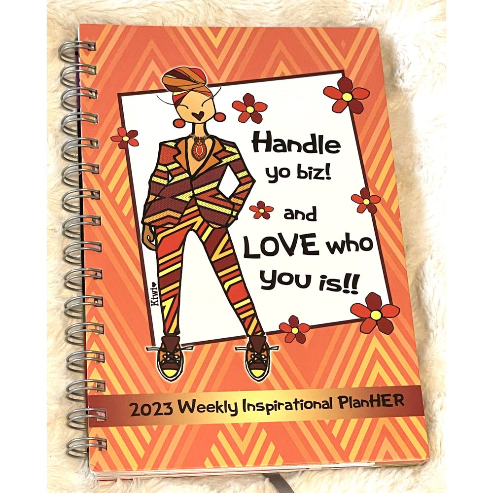 Handle Your Biz, Love Who You Is by Kiwi McDowell: 2023 African American Weekly Planner (Front)