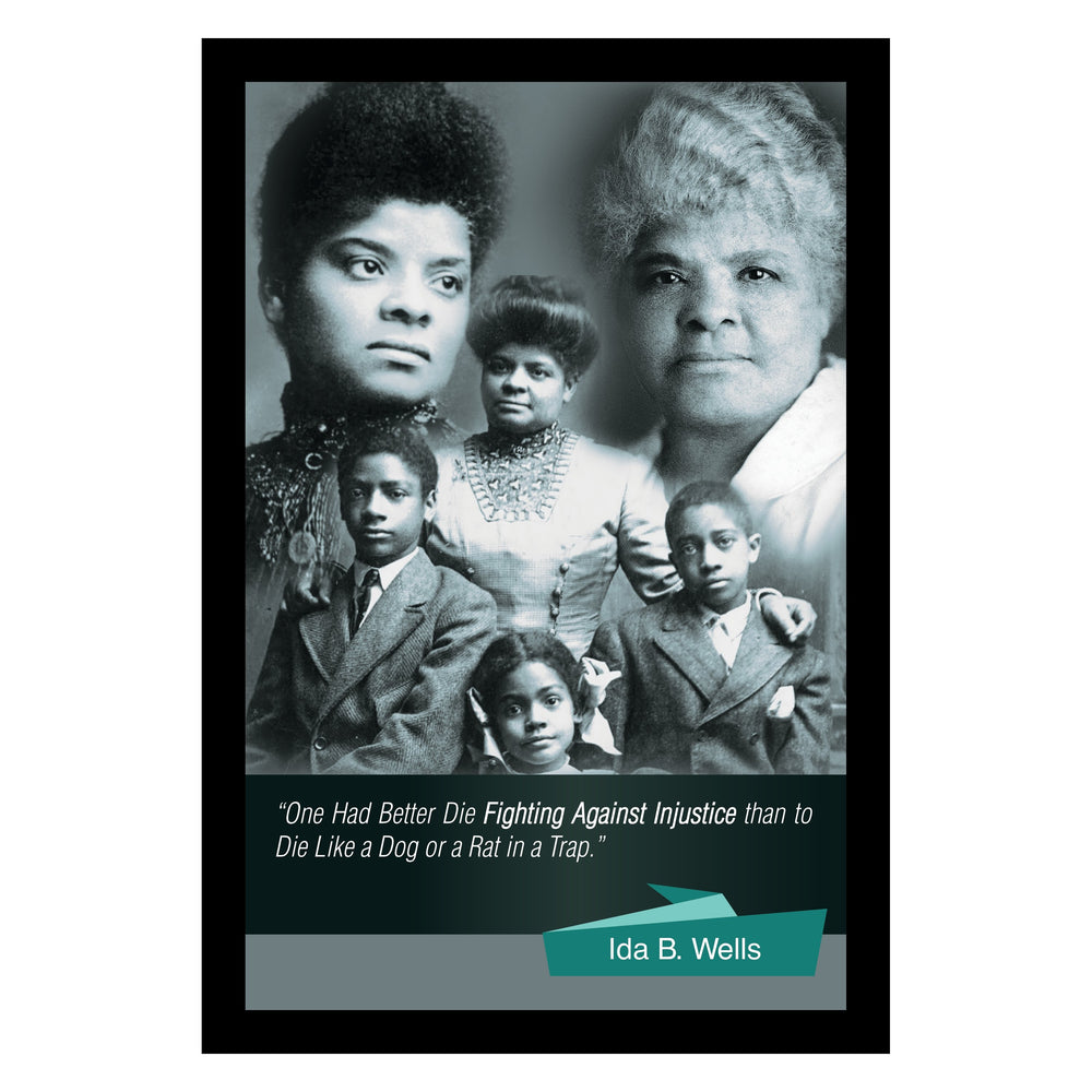 Ida B. Wells: Fighting Against Injustice by Sankofa Designs (Black Frame)